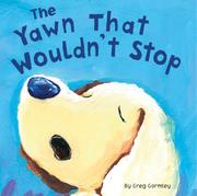 Cover of: The Yawn That Wouldn't Stop by Greg Gormley
