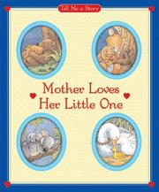 Cover of: Mother Loves Her Little One Tell Me a Story by Carol Ottolenghi