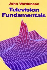 Cover of: Television fundamentals by John Watkinson