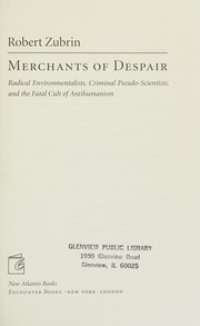 Cover of: Merchants of despair: radical environmentalists, criminal pseudo-scientists, and the fatal cult of antihumanism