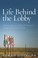 Cover of: Life behind the lobby