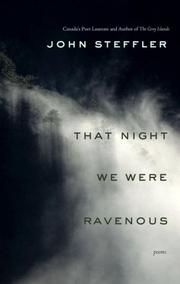 Cover of: That Night We Were Ravenous | John Steffler