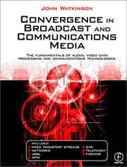 Cover of: Convergence in Broadcast and Communications Media by John Watkinson