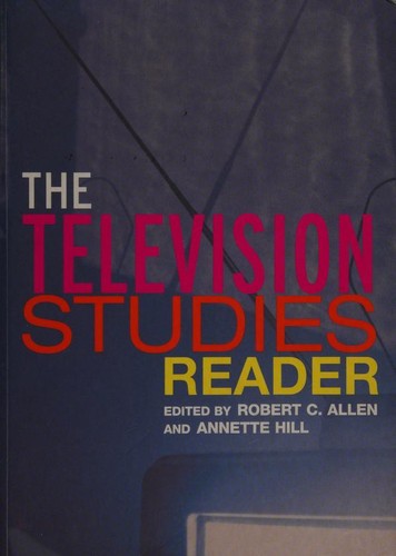 The television studies reader by edited by Robert C. Allen and Annette Hill.
