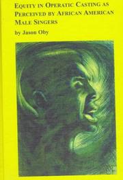 Cover of: Equity in operatic casting as perceived by African American male singers: Jason Oby.