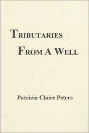 Cover of: Tributaries from a well by Patricia Claire Peters