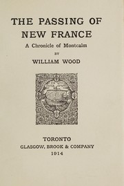 Cover of: The passing of New France by William Wood