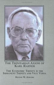 Cover of: The Trinitarian Axiom of Karl Rahner: The Economic Trinity Is the Immanent Trinity and Vice Versa