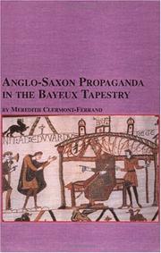 Cover of: Anglo-Saxon Propaganda in the Bayeux Tapestry (Studies in French Civilization) by Meredith Clermont-Ferrand