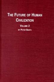 The future of human civilization by Peter Baofu