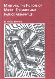 Cover of: Myth and the fiction of Michel Tournier and Patrick Grainville