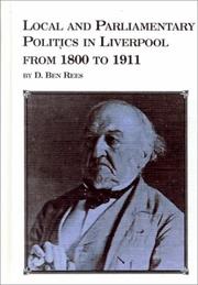 Cover of: Local and parliamentary politics in Liverpool from 1800 to 1911