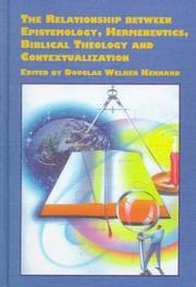 Cover of: The Relationship Between Epistemology, Hermeneutics, Biblical Theology and Contextualization: Understanding Truth