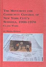 Cover of: The movement for community control of New York City's schools, 1966-1970: class wars