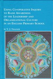 Cover of: Using co-operative inquiry to raise awareness of the leadership and organizational culture in an English primary school