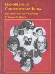 Cover of: Gandhians in contemporary India: the vision and the visionaries