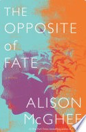 Cover of: Opposite of Fate by Alison McGhee