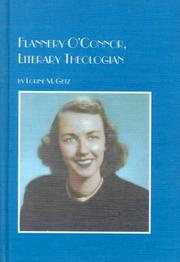 Cover of: Flannery O'Connor, literary theologian by Lorine M. Getz