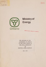 Cover of: RESPONSE OF THE GOVERNMENT OF ONTARIO TO THE FINAL REPORT OF THE ROYAL COMMISSION ON ELECTRIC POWER PLANNING, MAY 1981