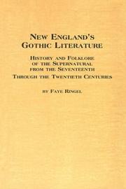 Cover of: New England's Gothic literature: history and folklore of the supernatural from the seventeenth through the twentieth centuries