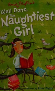 Cover of: Well Done, the Naughtiest Girl by Anne Digby