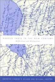 Harold Innis in the new century by William Buxton, Charles R. Acland