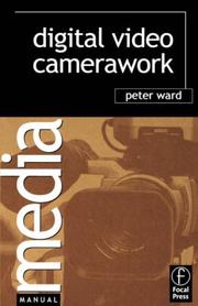 Cover of: Digital Video Camerawork (Media Manuals) (Media Manuals) by PETER WARD