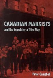 Canadian Marxists and the search for a third way by J. Peter Campbell