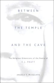 Cover of: Between the temple and the cave: the religious dimensions of the poetry of E.J. Pratt