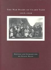 Cover of: The War Diary of Claire Gass: 1915-1918 (Mcgill-Queen's Associated Medical Services (Hannah Institute) Studies in the History of Medicine, Health, and Society, 9)