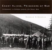 Cover of: Enemy aliens, prisoners of war: internment in Canada during the Great War