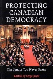 Cover of: Protecting Canadian democracy by edited by Serge Joyal.