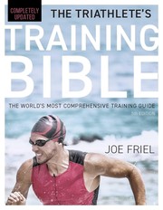Cover of: Triathlete's Training Bible: The World's Most Comprehensive Training Guide, 5th Edition