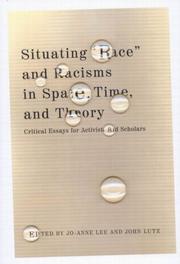 Cover of: Situating "Race" And Racisms In Time, Space, and Theory: Critical Essays For Activists And Scholars