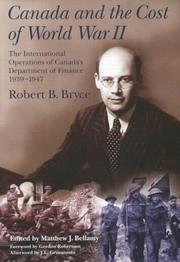 Canada And The Cost Of World War II by Robert B. Bryce