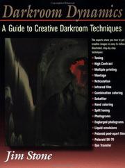 Cover of: Darkroom dynamics: a guide to creative darkroom techniques