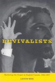 Cover of: Revivalists: Marketing the Gospel in English Canada, 1884-1957 (Mcgill-Queen's Studies in the History of Religion)