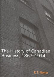 Cover of: The History of Canadian Business: 1867-1914 (Carleton Library)