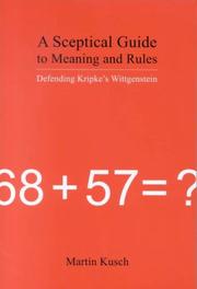 A Sceptical Guide to Meaning and Rules by Martin Kusch
