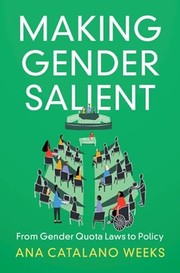 Cover of: Making Gender Salient: From Gender Quota Laws to Policy