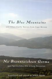 Cover of: The Blue Mountains and Other Gaelic Stories from Cape Breton: Na Beanntaichean Gorma Agus Sgeulachdan Eile a Ceap
