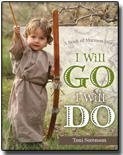 Cover of: I will go, I will do: a Book of Mormon story