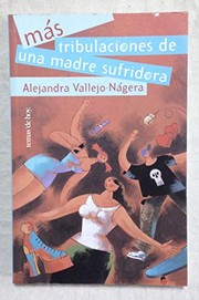 Cover of: Más tribulaciones de una madre sufridora by Alejandra Vallejo-Nágera
