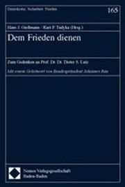 Cover of: Dem Frieden dienen: zum Gedenken an Prof. Dr. Dr. Dieter S. Lutz