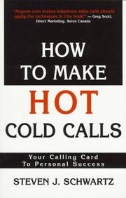 Cover of: How to make hot cold calls | Schwartz, Steven J.