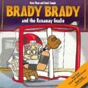 Cover of: Brady Brady and the runaway goalie