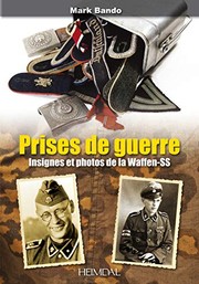 Cover of: Prises de guerre: insignes et photos de la Waffen-SS