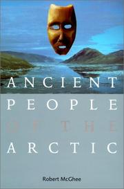 Cover of: Ancient people of the Arctic by Robert McGhee, Robert McGhee, Robert McGhee, Robert McGhee