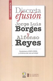 Discreta Efusión by Alfonso Reyes, Jorge Luis Borges, Carlos García