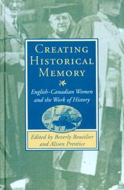 Cover of: Creating Historical Memory by Alison Prentice